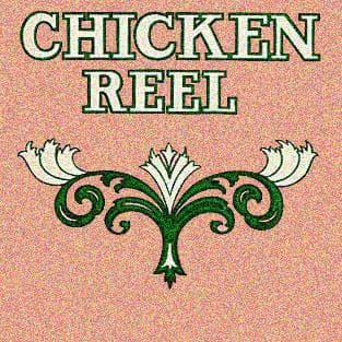 Chicken Reel