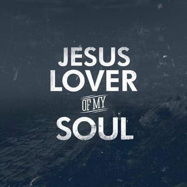 Jesus, Lover Of My Soul