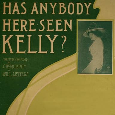 Has Anybody Here Seen Kelly?