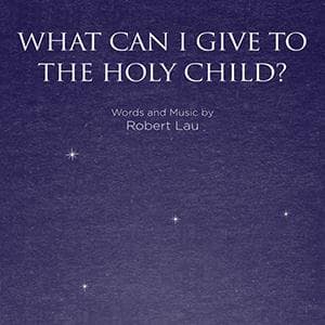 What Can I Give To The Holy Child?