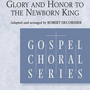 Glory and Honor To The Newborn King
