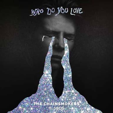 Who Do You Love (feat. 5 Seconds of Summer)