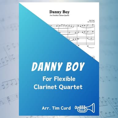 Danny Boy for Flexible Clarinet Quartet (arr. Tim Curd)
