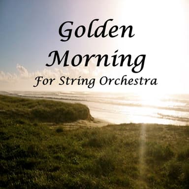 Golden Morning (for String Orchestra)