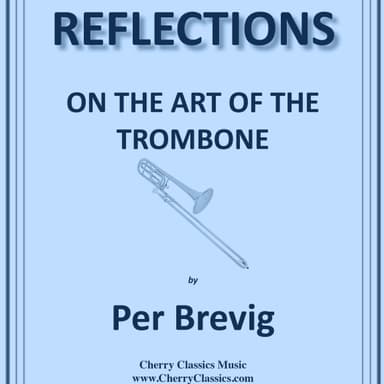 REFLECTIONS ON THE ART OF THE TROMBONE