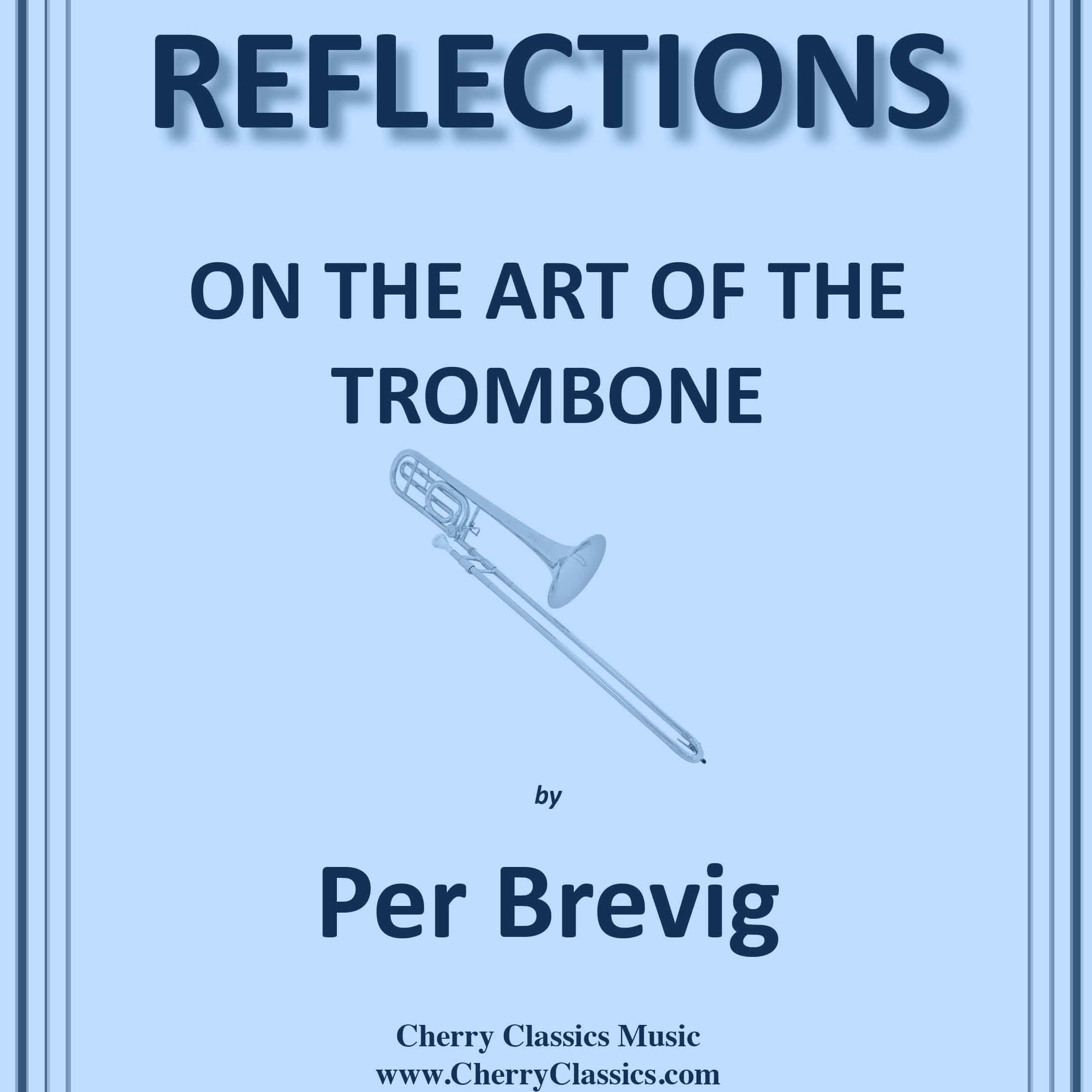 REFLECTIONS ON THE ART OF THE TROMBONE