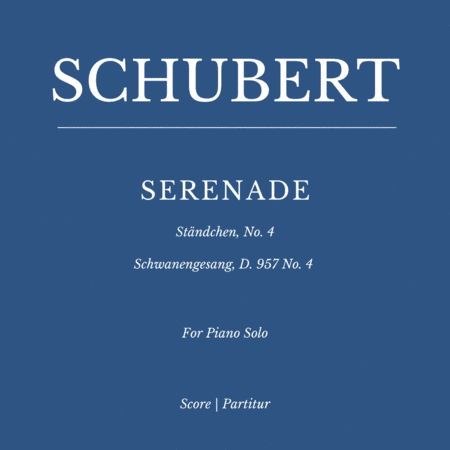 Franz Schubert: Serenade - Ständchen No. 4 - Schwanengesang, D. 957 (for Piano Solo) (arr. Flavio Regis Cunha)