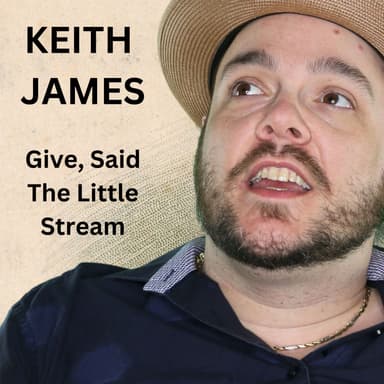 Give, Said The Little Stream (arr. Keith James)