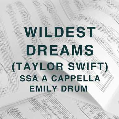 Wildest Dreams (arr. Emily Drum)