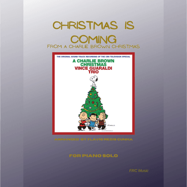 Christmas Is Coming  from A CHARLIE BROWN CHRISTMAS (arr. Flavio Regis Cunha)