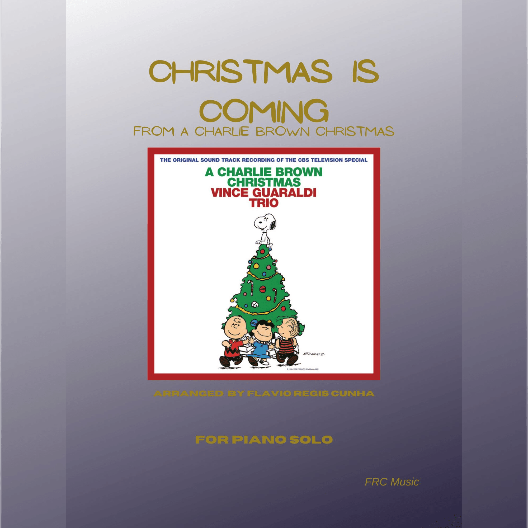 Christmas Is Coming  from A CHARLIE BROWN CHRISTMAS (arr. Flavio Regis Cunha)