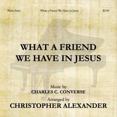 What a Friend We Have in Jesus (arr. Christopher Alexander)