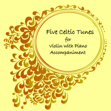 Five Celtic Tunes for Violin with Piano Accompaniment (arr. K.L. Phillips)