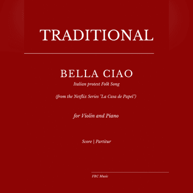 BELLA CIAO (from the Netflix Series "La Casa de Papel") for Violin and Piano (early Intermediate) (arr. Flavio Regis Cunha)
