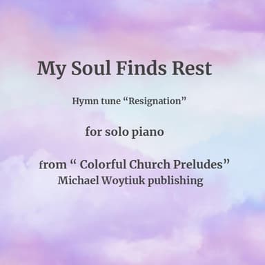 Psalm 62, My Soul Finds Rest (arr. Michael Woytiuk)
