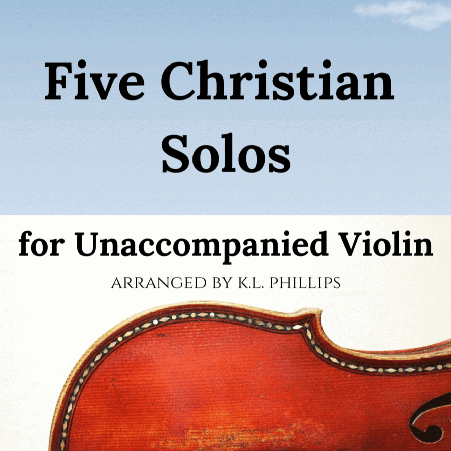 Five Christian Solos for Unaccompanied Violin (arr. K.L. Phillips)