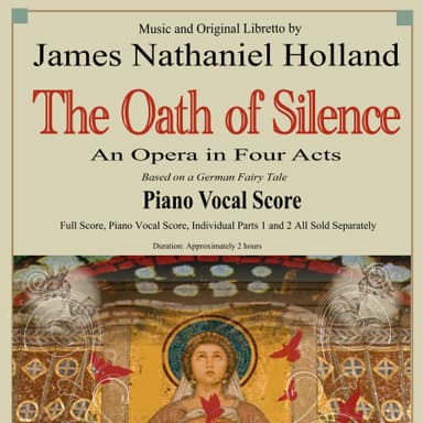 The Oath of Silence, An Opera in Four Acts, Piano Vocal Score