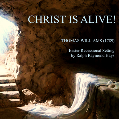 Christ is Alive! Recessional for Clarinet Quartet (arr. Ralph Raymond Hays)