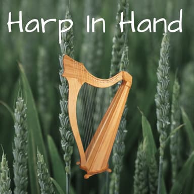 Harp In Hand, A Comprehensive Guide to Patterns, Placing and Fingering Fundamentals, For All Harps