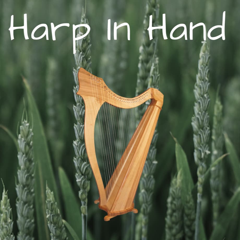 Harp In Hand, A Comprehensive Guide to Patterns, Placing and Fingering Fundamentals, For All Harps