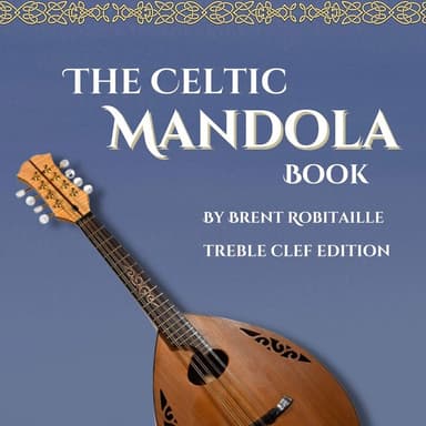 The Celtic Mandola Music Book (arr. Brent C Robitaille)