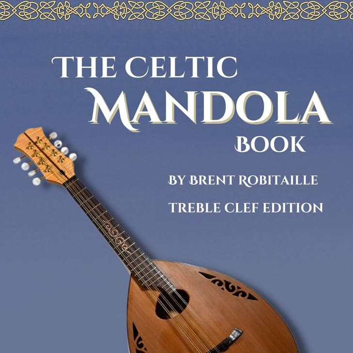 The Celtic Mandola Music Book (arr. Brent C Robitaille)