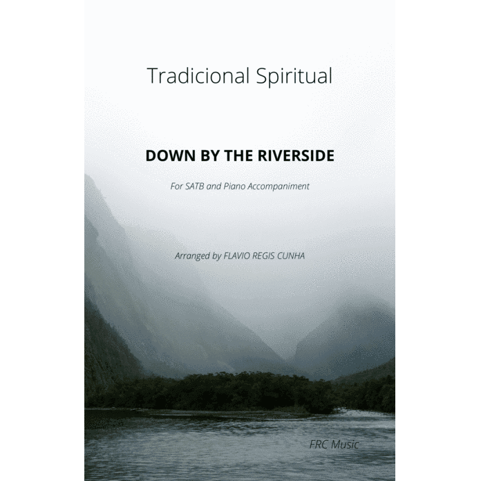 Down by the Riverside - SATB and Piano (arr. Flávio Régis Cunha)