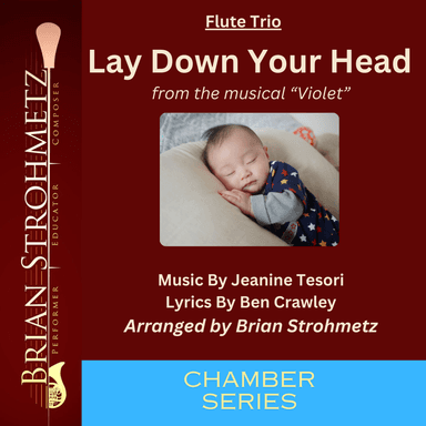 Lay Down Your Head (arr. Brian Strohmetz)