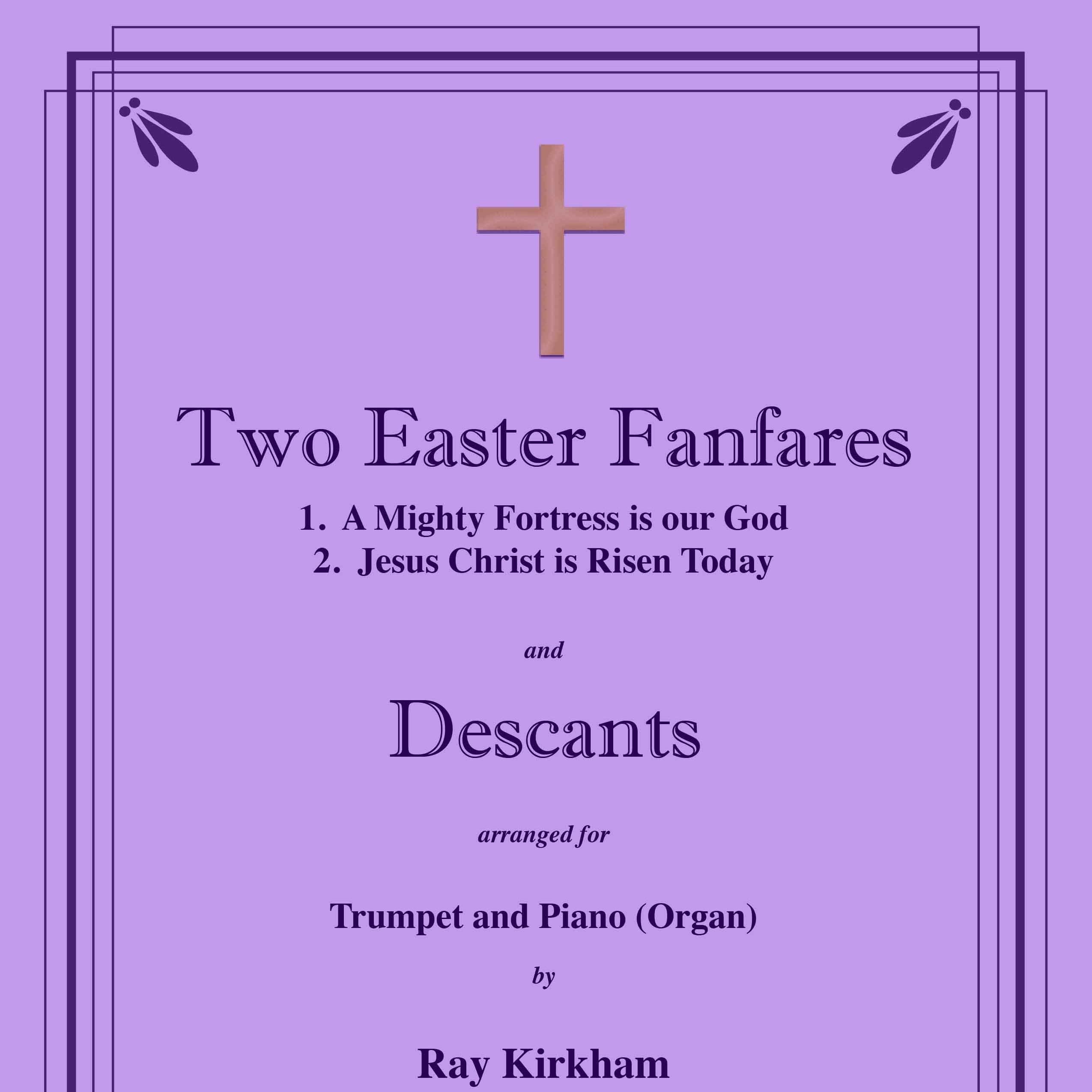 Two Easter Fanfares and Descants for Trumpet and Piano or Organ (arr. Ray Kirkham)