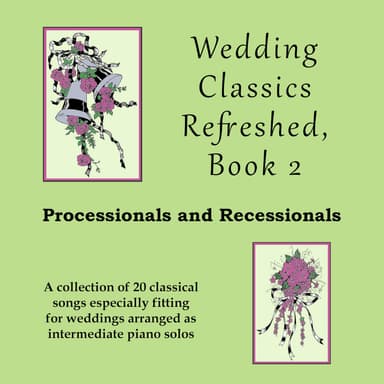 Wedding Classics Refreshed, Book 2: Processionals and Recessionals (a Collection of 20 Piano Solos) (arr. Sharon Wilson)