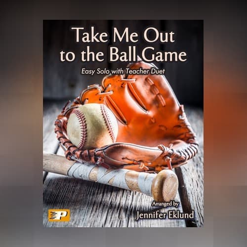 Take Me Out to the Ball Game (Easy Piano with Duet) (arr. Jennifer Eklund)