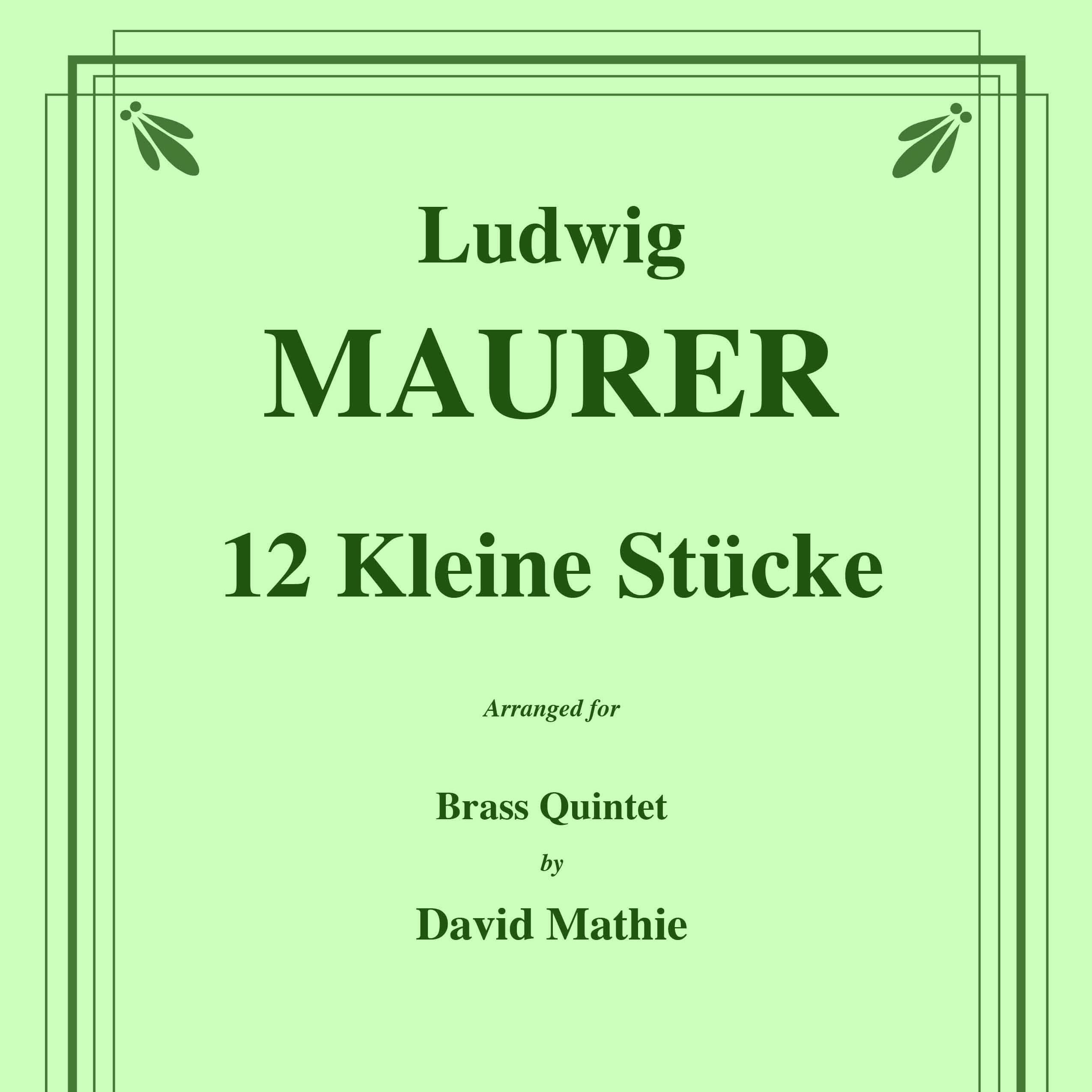 12 Kleine Stücke (12 Small Pieces) for Brass Quintet (arr. Mathie, David)