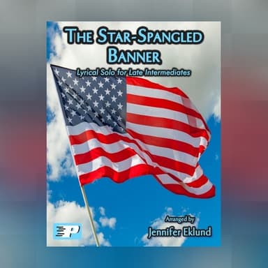 The Star-Spangled Banner (Intermediate Lyrical Piano) (arr. Jennifer Eklund)
