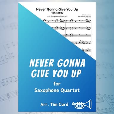 Never Gonna Give You Up (arr. Tim Curd)