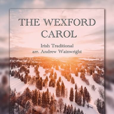 The Wexford Carol (arr. Andrew Wainwright)