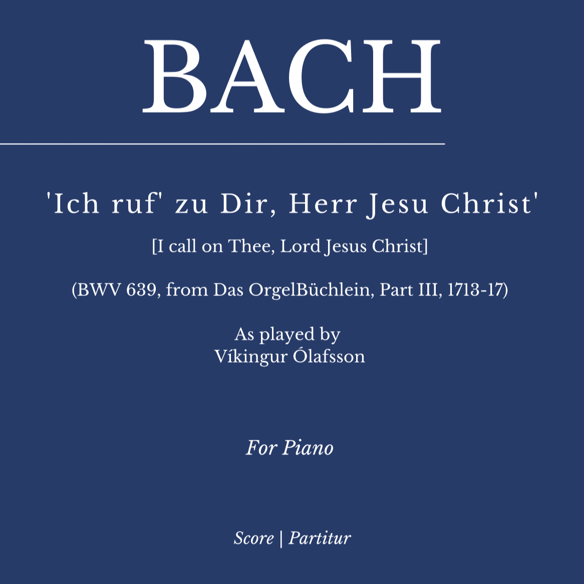 Bach: Chorale Prelude BWV 639 “Ich ruf zu dir, Herr Jesu Christ” as played By Víkingur Ólafsson (arr. Flavio Regis Cunha)