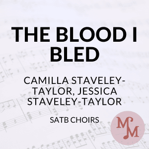 The Blood I Bled (arr. MaryAnne Muglia Smith)