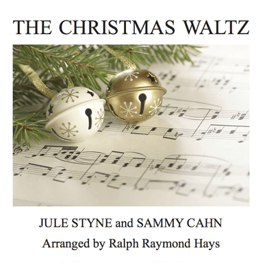 The Christmas Waltz (arr. Ralph Raymond Hays)