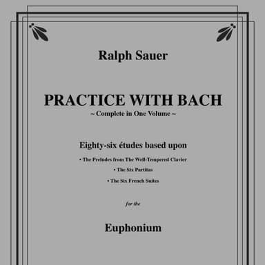 Practice With Bach for the Euphonium - Volumes 1, 2 and 3-complete (arr. Cherry Classics Music)