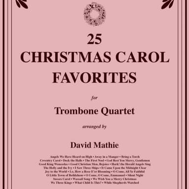 25 Christmas Carol Favorites for Trombone Quartet (arr. David Mathie)