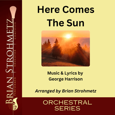 Here Comes The Sun (arr. Brian Strohmetz)
