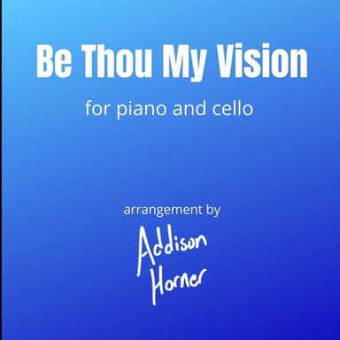 Be Thou My Vision (arr. Addison Horner)