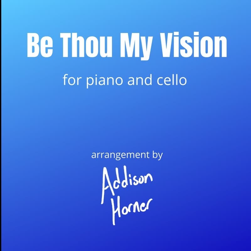 Be Thou My Vision (arr. Addison Horner)
