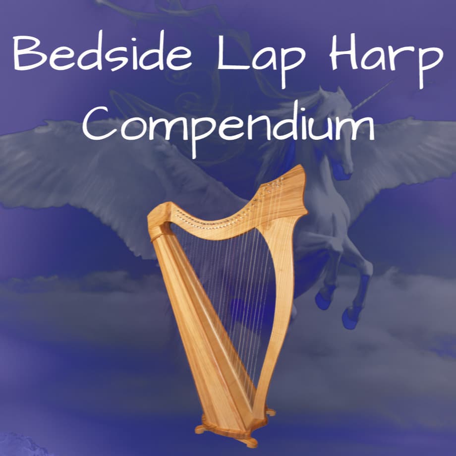 The Bedside Lap Harp Compendium, 56 original solos for your Lap Harp (no levers needed)