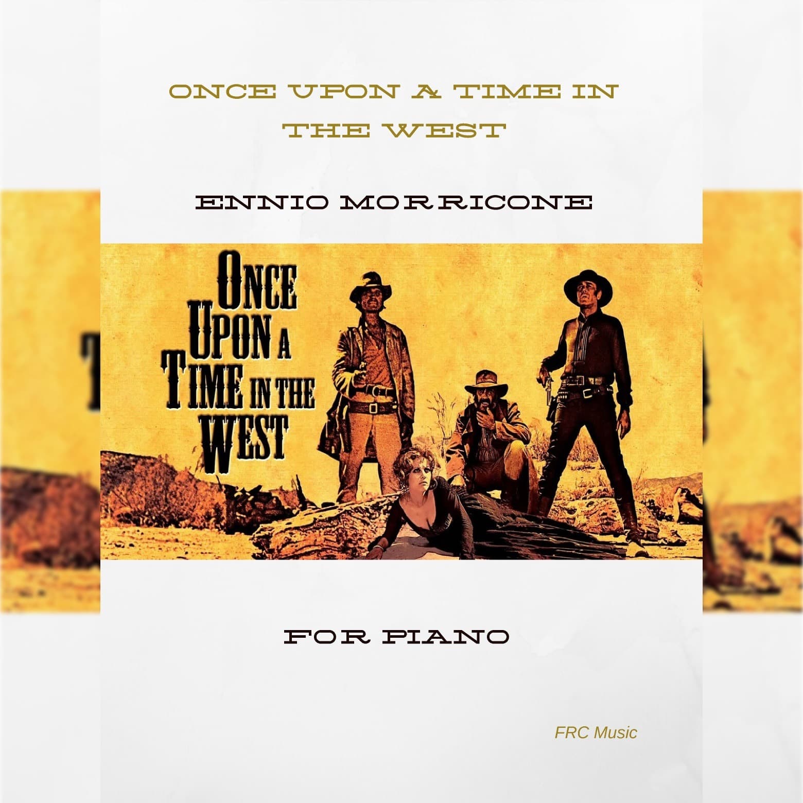 Once Upon A Time In The West from the Paramount Picture ONCE UPON A TIME IN THE WEST (arr. Flavio Regis Cunha)