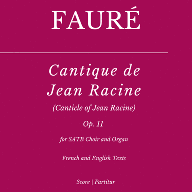Cantique de Jean Racine (Canticle of Jean Racine) - for SATB Choir and Organ (arr. Flavio Regis Cunha)