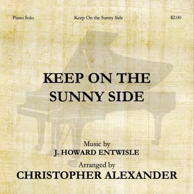 Keep On the Sunny Side (arr. Christopher Alexander)