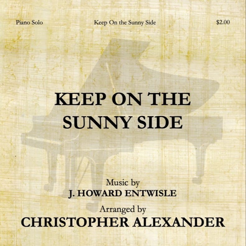 Keep On the Sunny Side (arr. Christopher Alexander)