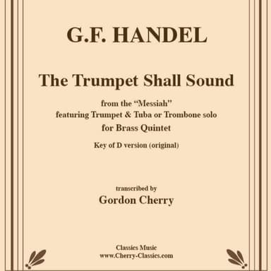 Trumpet Shall Sound (Key of D) for Brass Quintet (arr. Gordon Cherry)