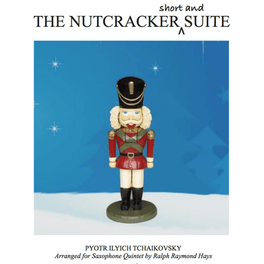 Nutcracker (short and) Suite (for saxophone quintet) (arr. Ralph Raymond Hays)